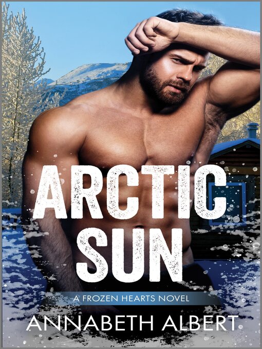 Title details for Arctic Sun by Annabeth Albert - Wait list